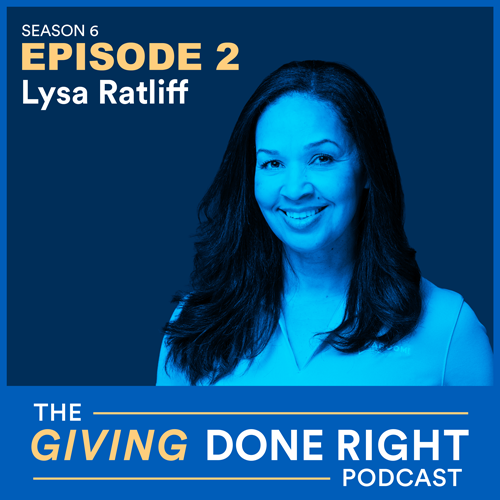 Giving Done Right Podcast, Season 6, Episode 2: Lysa Ratliff