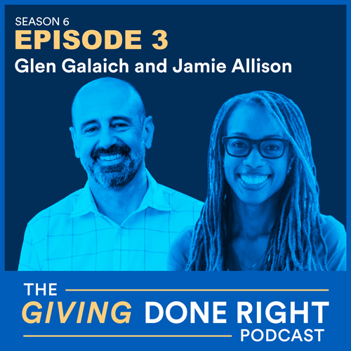 Giving Done Right Podcast, Season 6, Episode 3: Glen Galaich and Jamie Allison