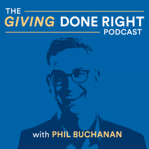The Giving Done Right Podcast with Phil Buchanan